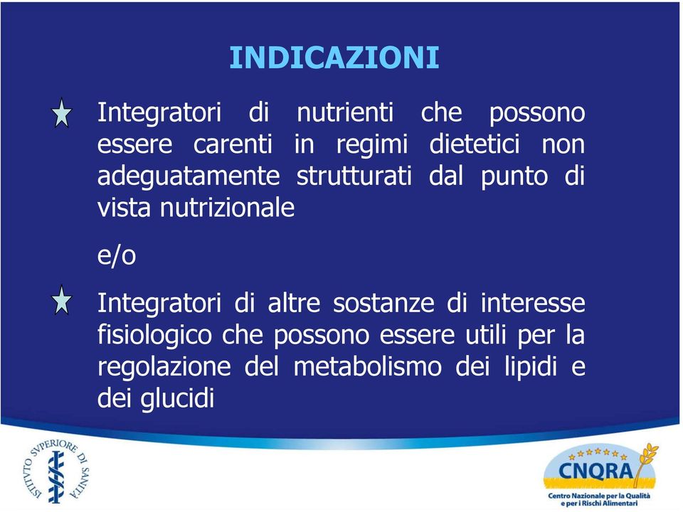 nutrizionale e/o Integratori di altre sostanze di interesse fisiologico