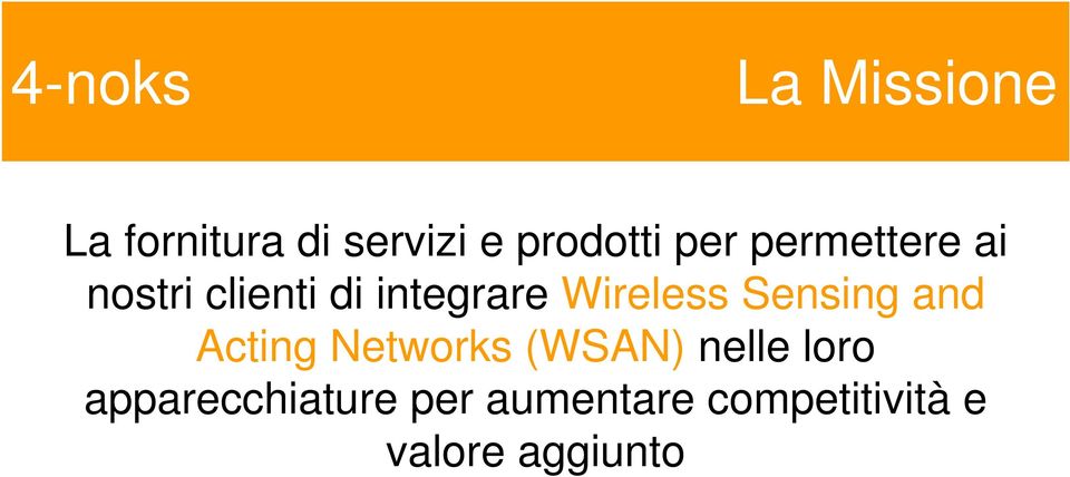 Wireless Sensing and Acting Networks (WSAN) nelle