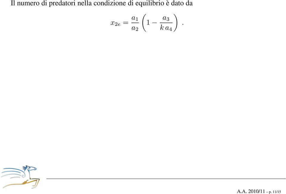 dato da x 2e = a ( 1 1 a ) 3.