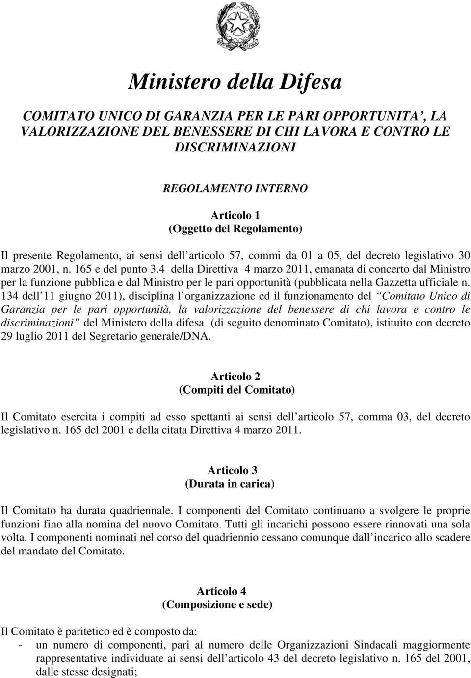 4 della Direttiva 4 marzo 2011, emanata di concerto dal Ministro per la funzione pubblica e dal Ministro per le pari opportunità (pubblicata nella Gazzetta ufficiale n.