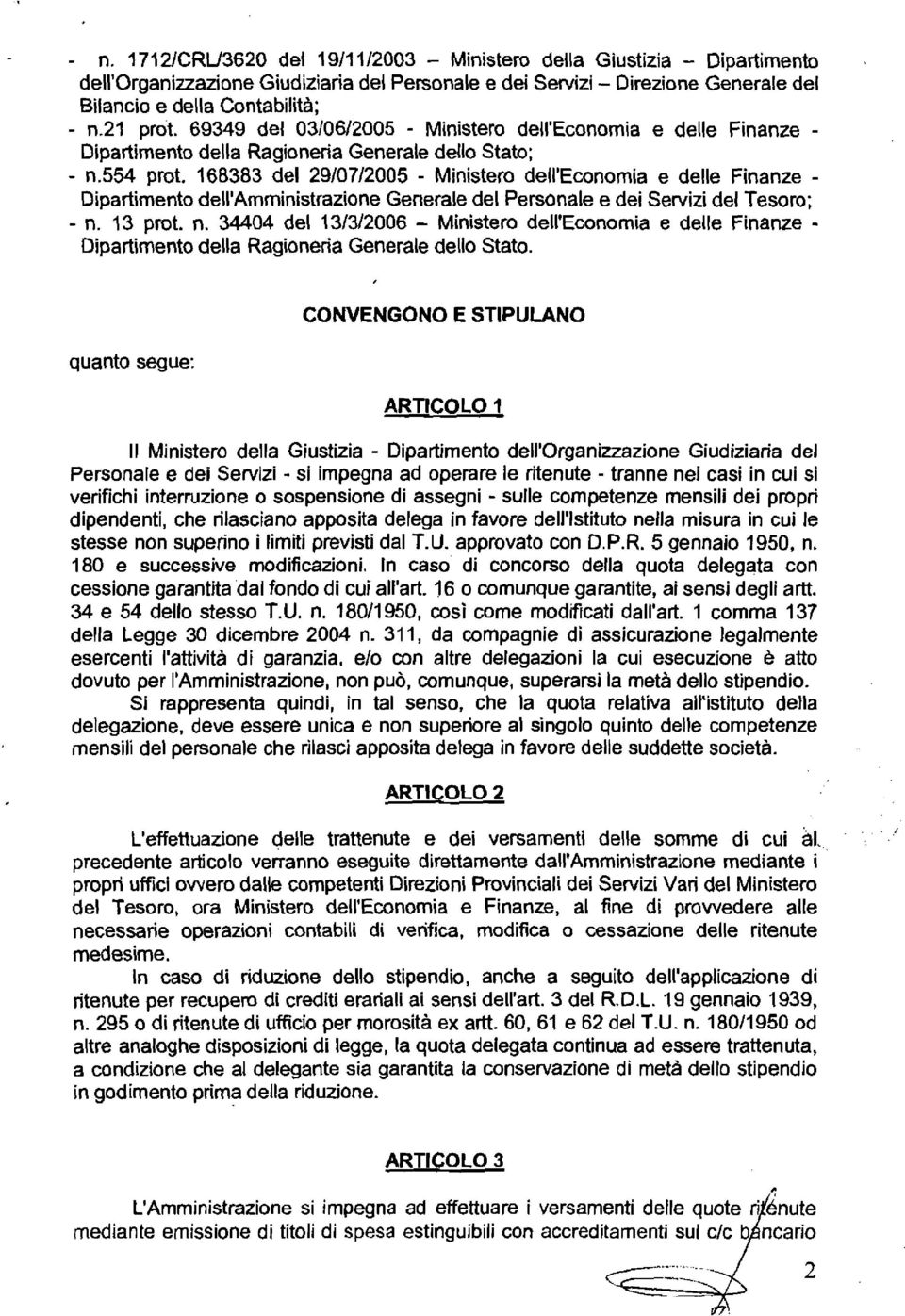 168383 del 29/07/2005 - Ministero dell'economia e delle Finanze - Dipartimento dell'amministrazione Generale del Personale e dei Servizi del Tesoro; - n.