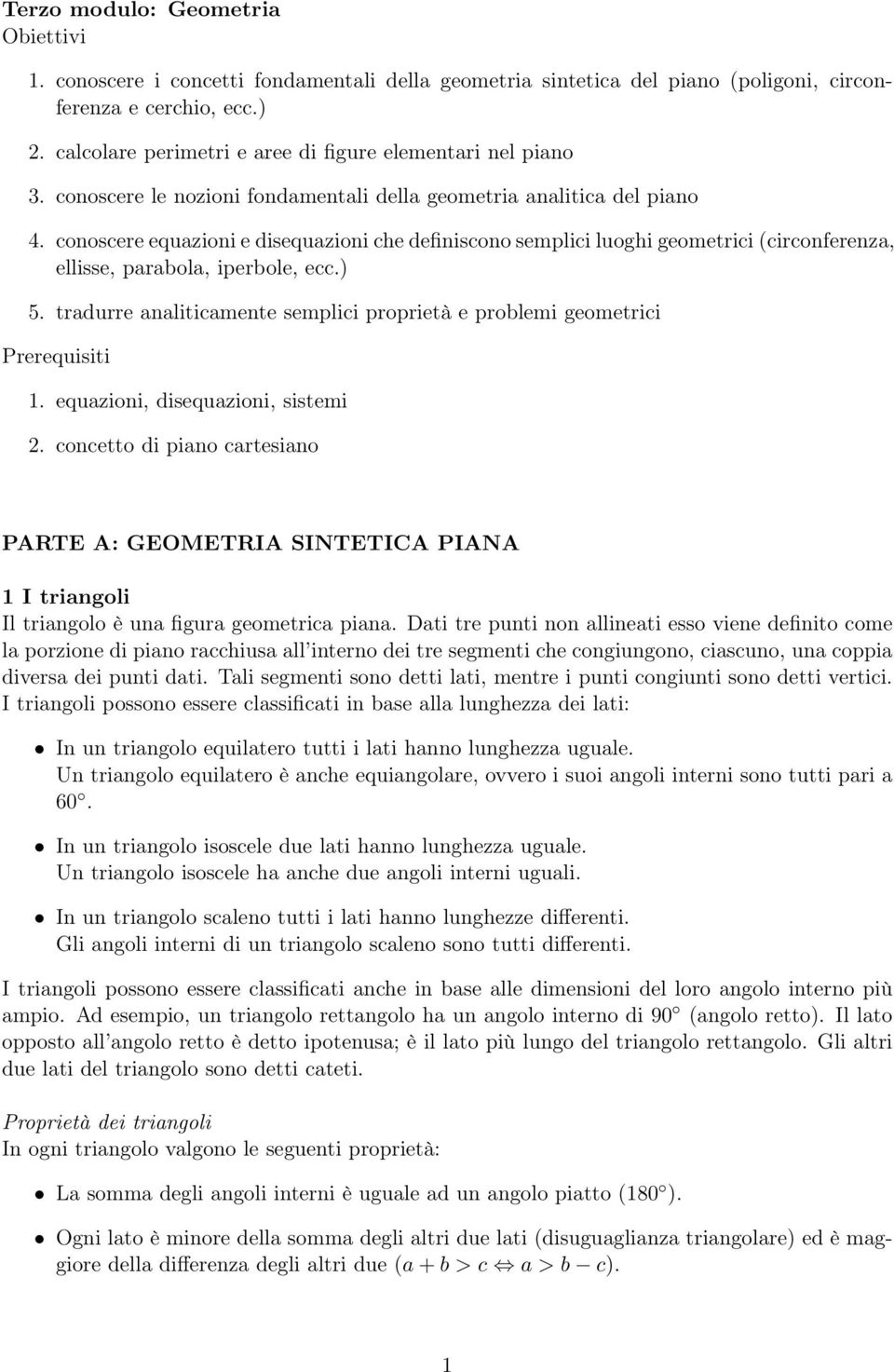 conoscere equazioni e disequazioni che definiscono semplici luoghi geometrici (circonferenza, ellisse, parabola, iperbole, ecc.) 5.