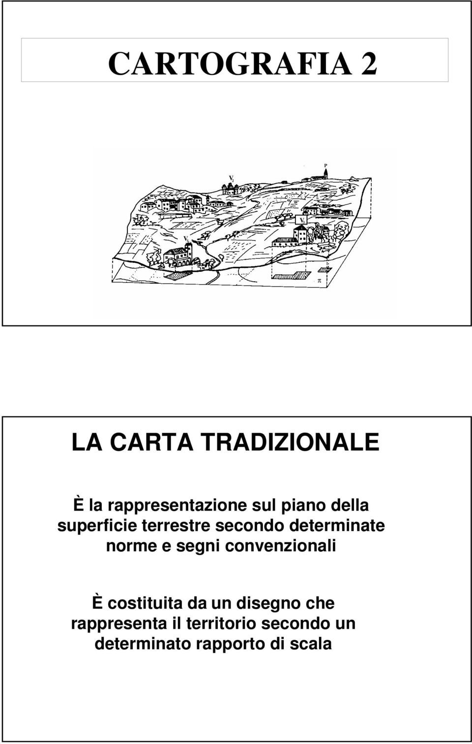 determinate norme e segni convenzionali È costituita da un