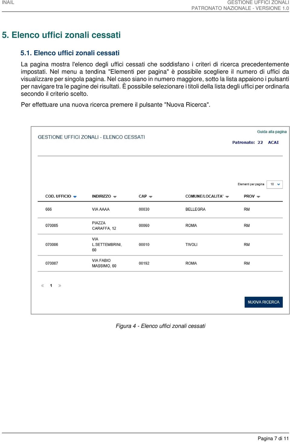 Nel menu a tendina "Elementi per pagina" è possibile scegliere il numero di uffici da visualizzare per singola pagina.