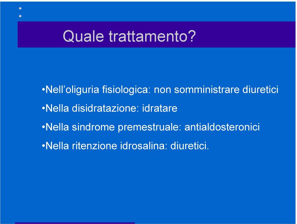 diuretici Nella disidratazione: idratare Nella