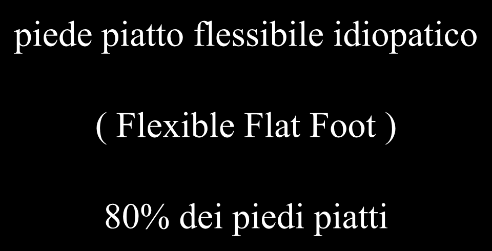 piede piatto flessibile idiopatico (