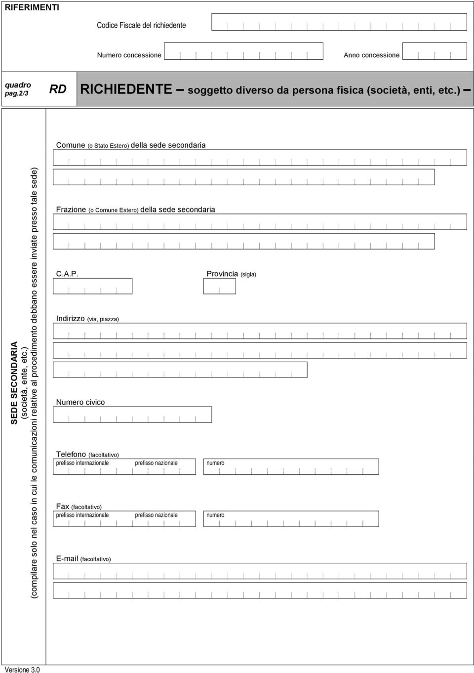 ) (compilare solo nel caso in cui le comunicazioni relative al procedimento debbano essere inviate presso tale sede) Frazione (o Comune Estero)