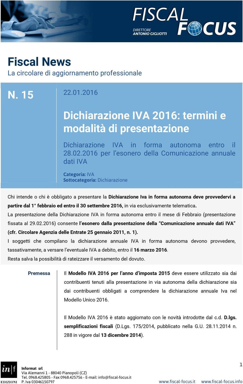 a partire dal 1 febbraio ed entro il 30 settembre 2016, in via esclusivamente telematica.