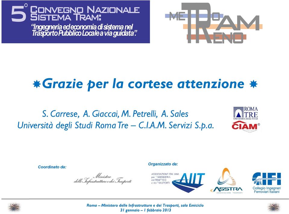 Grazie per la cortese attenzione S. Carrese, A. Giaccai, M.