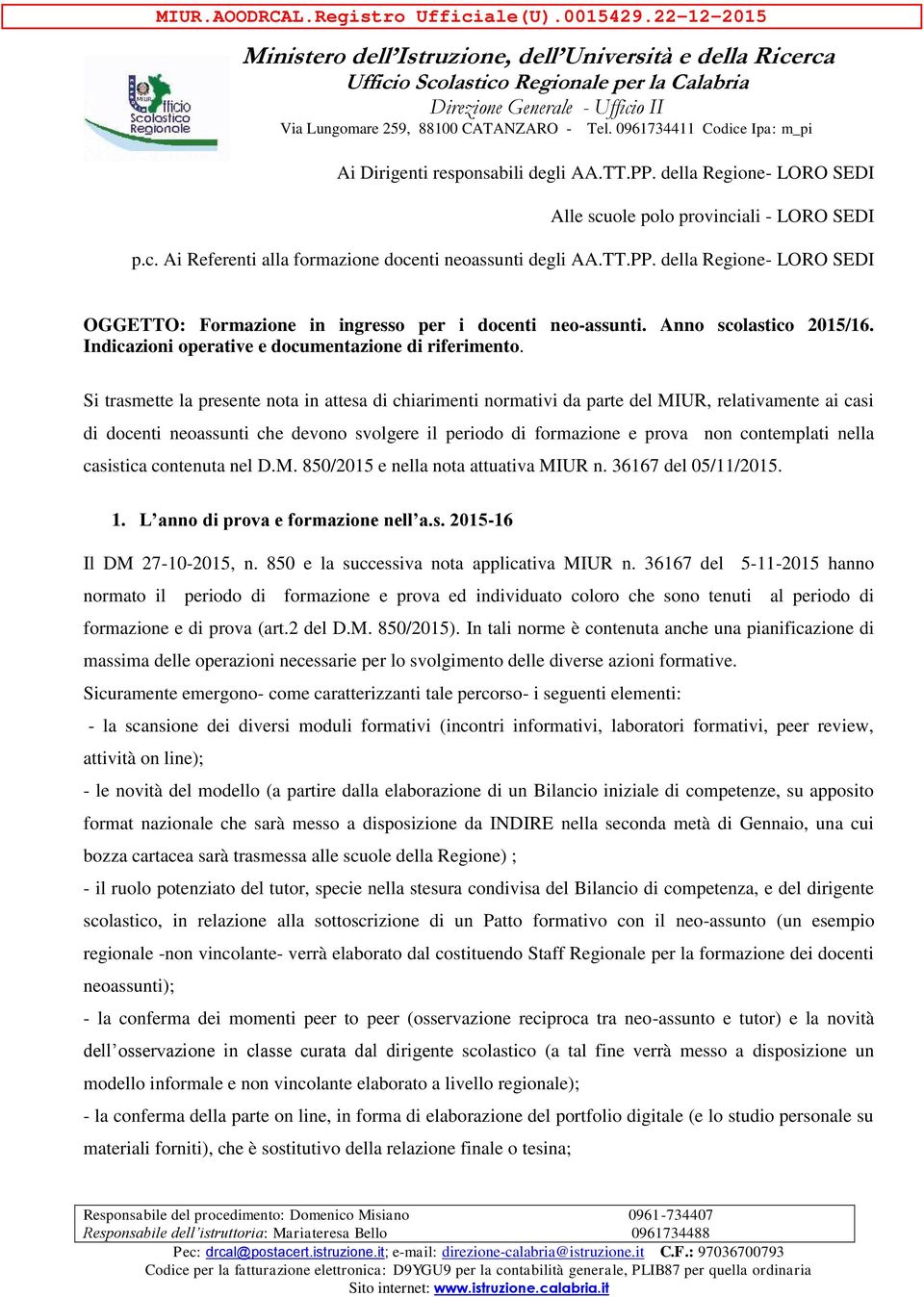 TT.PP. della Regione- LORO SEDI OGGETTO: Formazione in ingresso per i docenti neo-assunti. Anno scolastico 2015/16. Indicazioni operative e documentazione di riferimento.