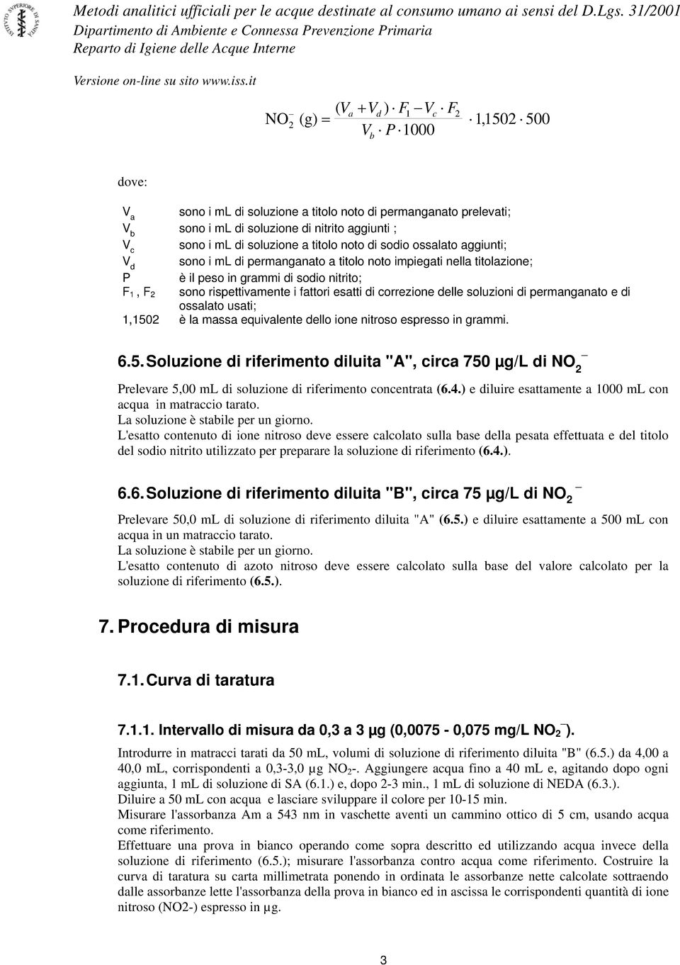 fattori esatti di correzione delle soluzioni di permanganato e di ossalato usati; 1,150