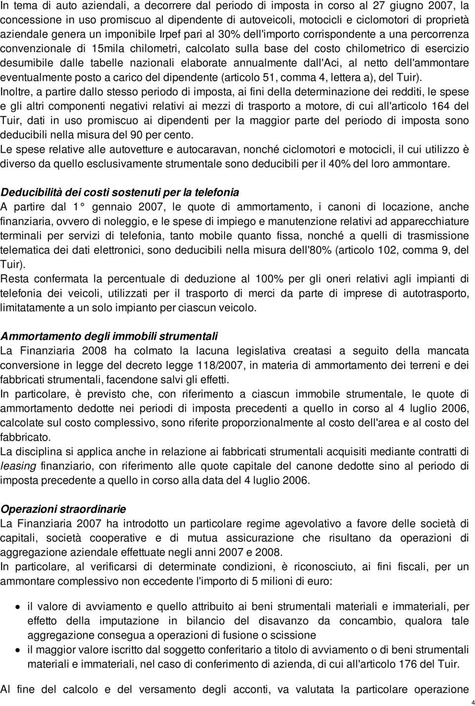 tabelle nazionali elaborate annualmente dall'aci, al netto dell'ammontare eventualmente posto a carico del dipendente (articolo 51, comma 4, lettera a), del Tuir).