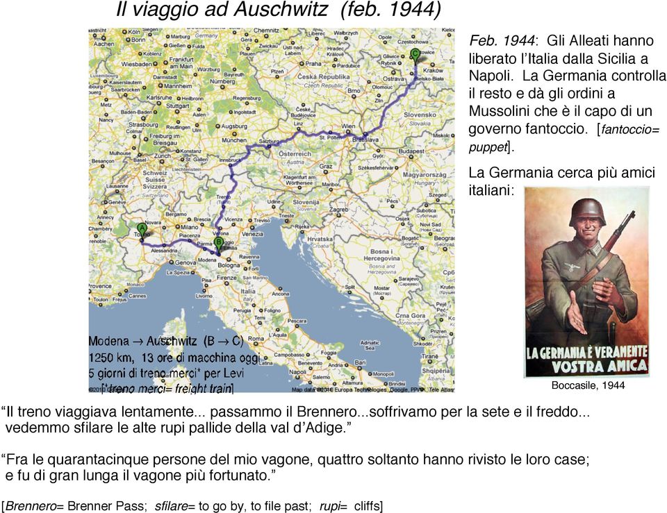 La Germania cerca più amici italiani: Boccasile, 1944 Il treno viaggiava lentamente... passammo il Brennero...soffrivamo per la sete e il freddo.