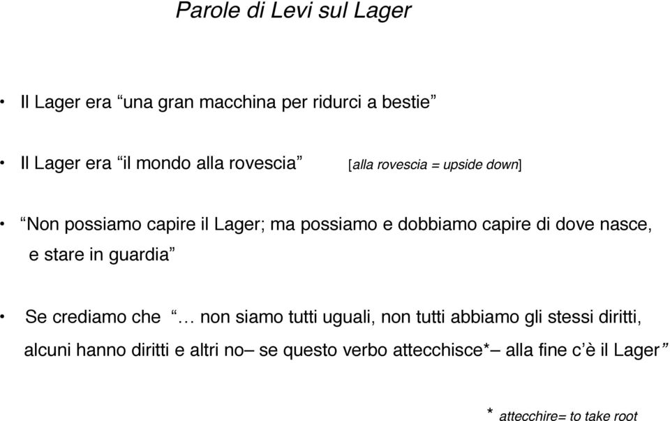 nasce, e stare in guardia Se crediamo che non siamo tutti uguali, non tutti abbiamo gli stessi diritti,