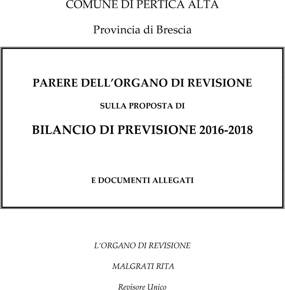 BILANCIO DI PREVISIONE 2016-2018 E DOCUMENTI