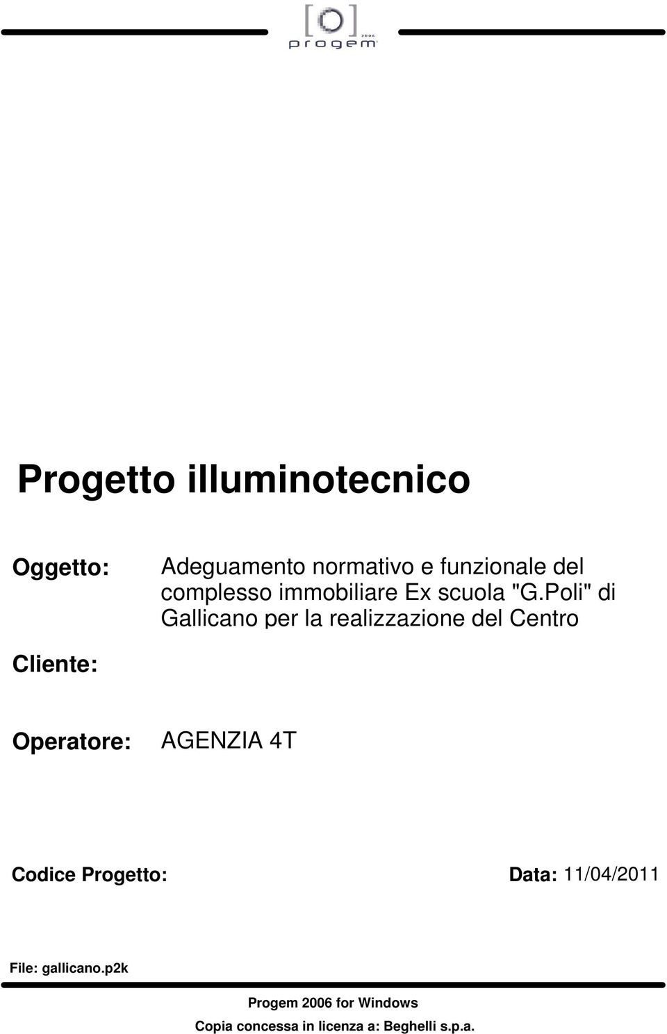 Poli" di Gallicano per la realizzazione del Centro Cliente: Operatore: