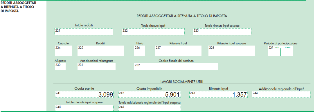 REDDITO AGEVOLATO LAVORATORI SOCIALMENTE UTILI I compensi per lavori socialmente utili in regime agevolato devono essere indicati nella sezione Redditi assoggettati a ritenuta a titolo d imposta