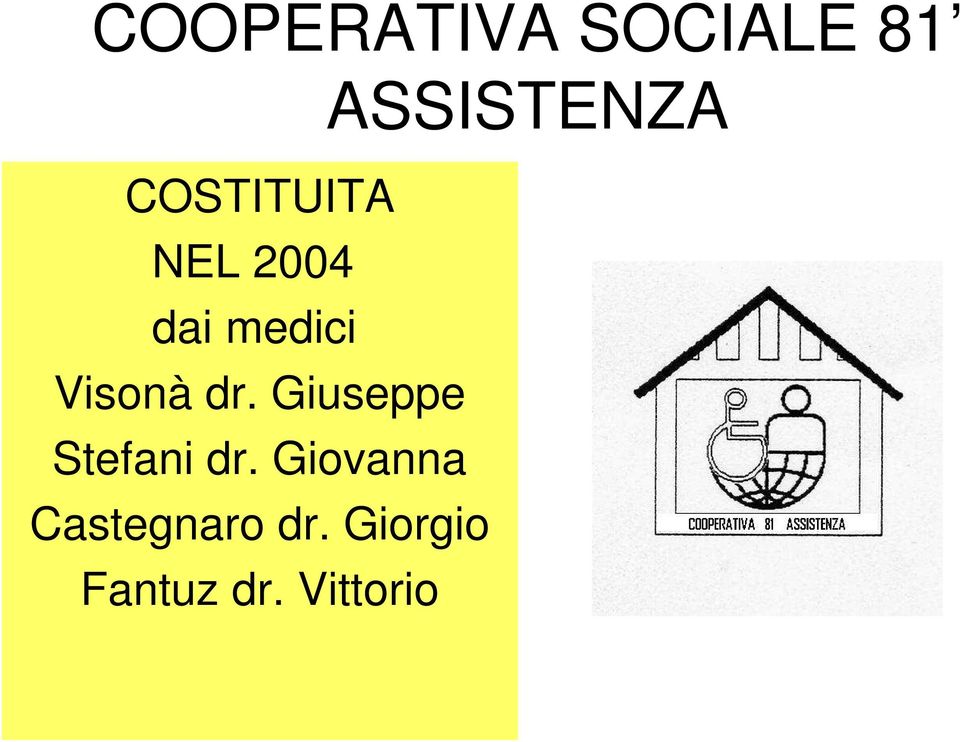 Visonà dr. Giuseppe Stefani dr.