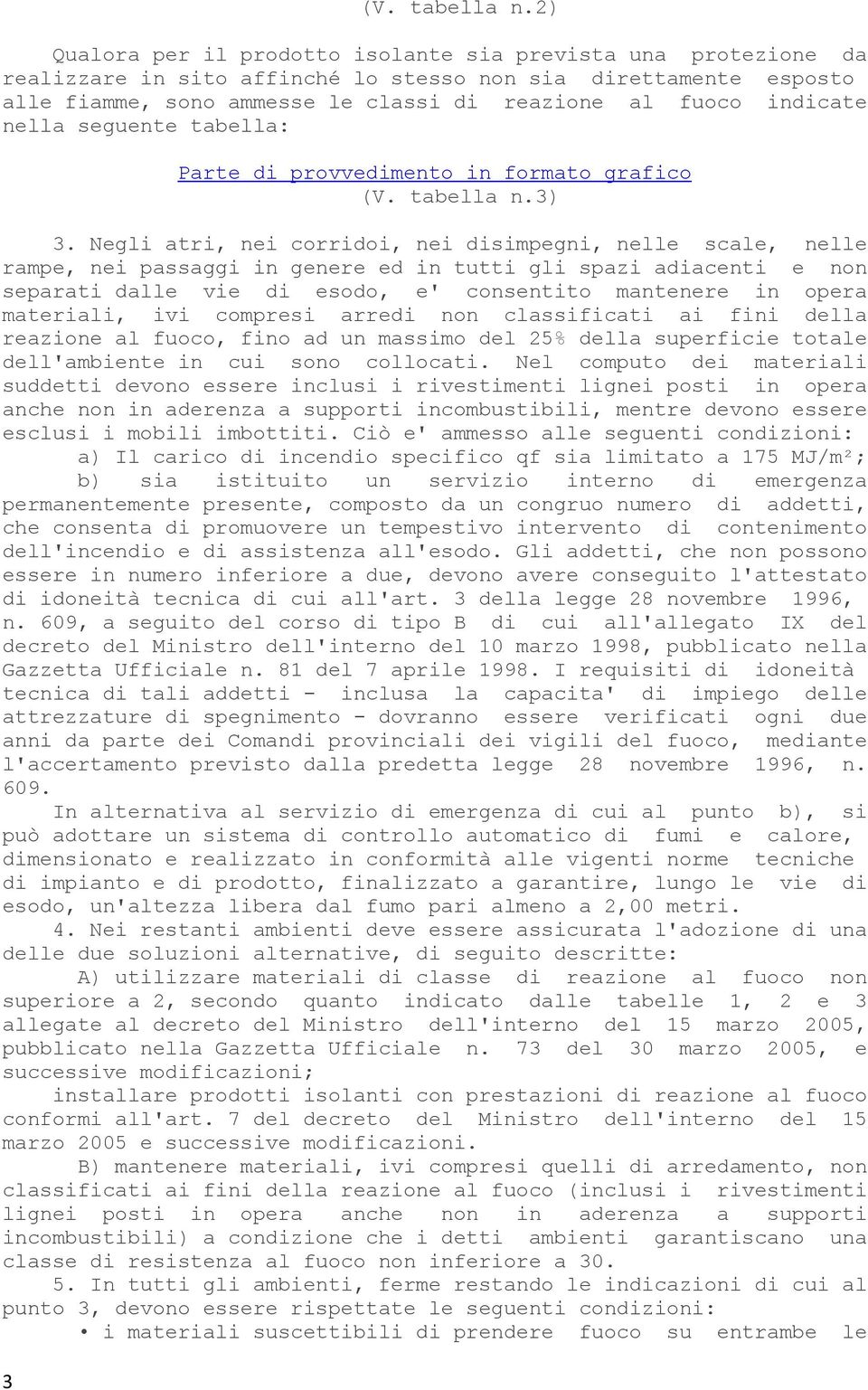 nella seguente tabella: Parte di provvedimento in formato grafico 3) 3.