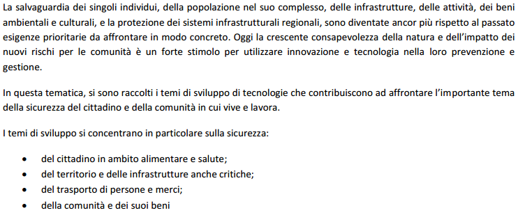 Misura A Sicurezza del cittadino e della comunità (2) SALUTE ambienti più accoglienti sicuri accessibili, tecnologie indossabili assistenza remota soggetti a rischio, diagnostica personale,