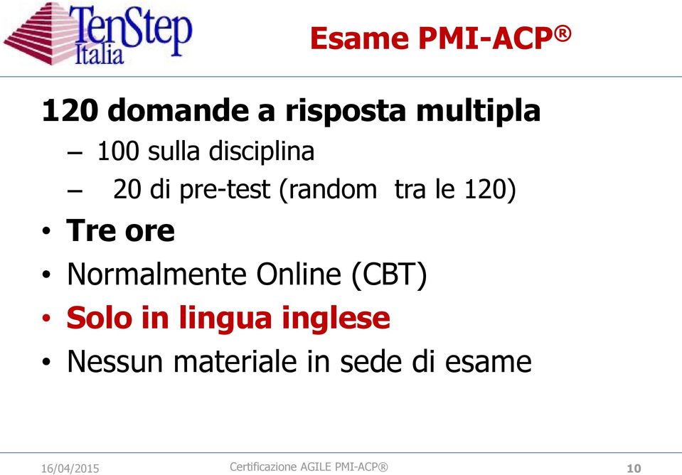 Normalmente Online (CBT) Solo in lingua inglese Nessun