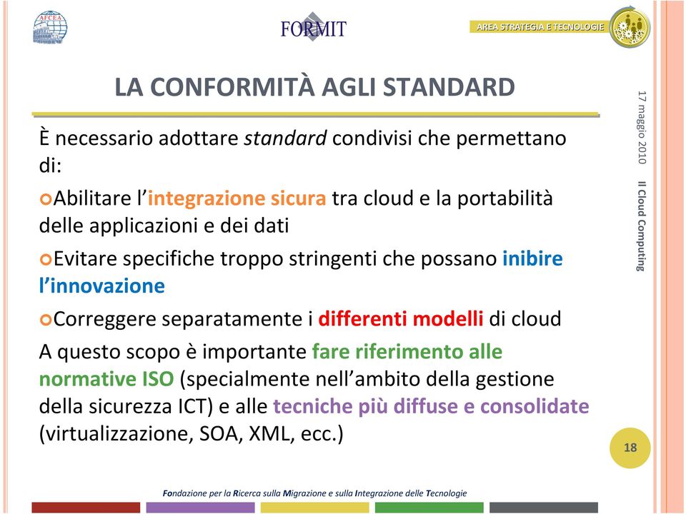 Correggere separatamente i differenti modelli di cloud A questo scopo è importante fare riferimento alle normative ISO