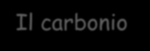Il carbonio Cosa rende l elemento carbonio così particolare da dovergli riservare una