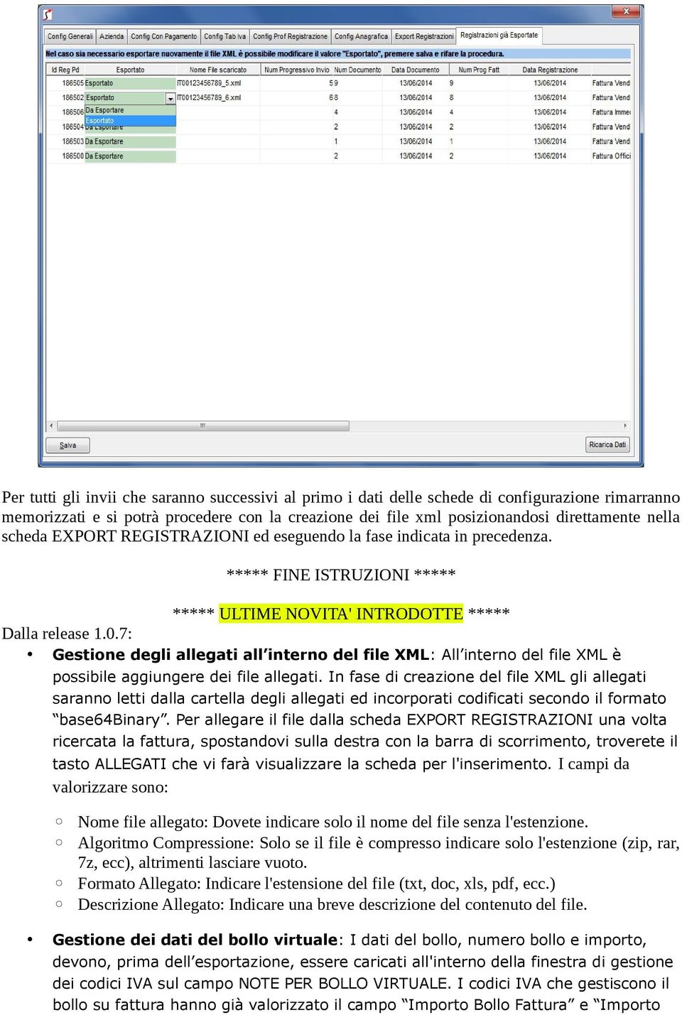 7: Gestione degli allegati all interno del file XML: All interno del file XML è possibile aggiungere dei file allegati.