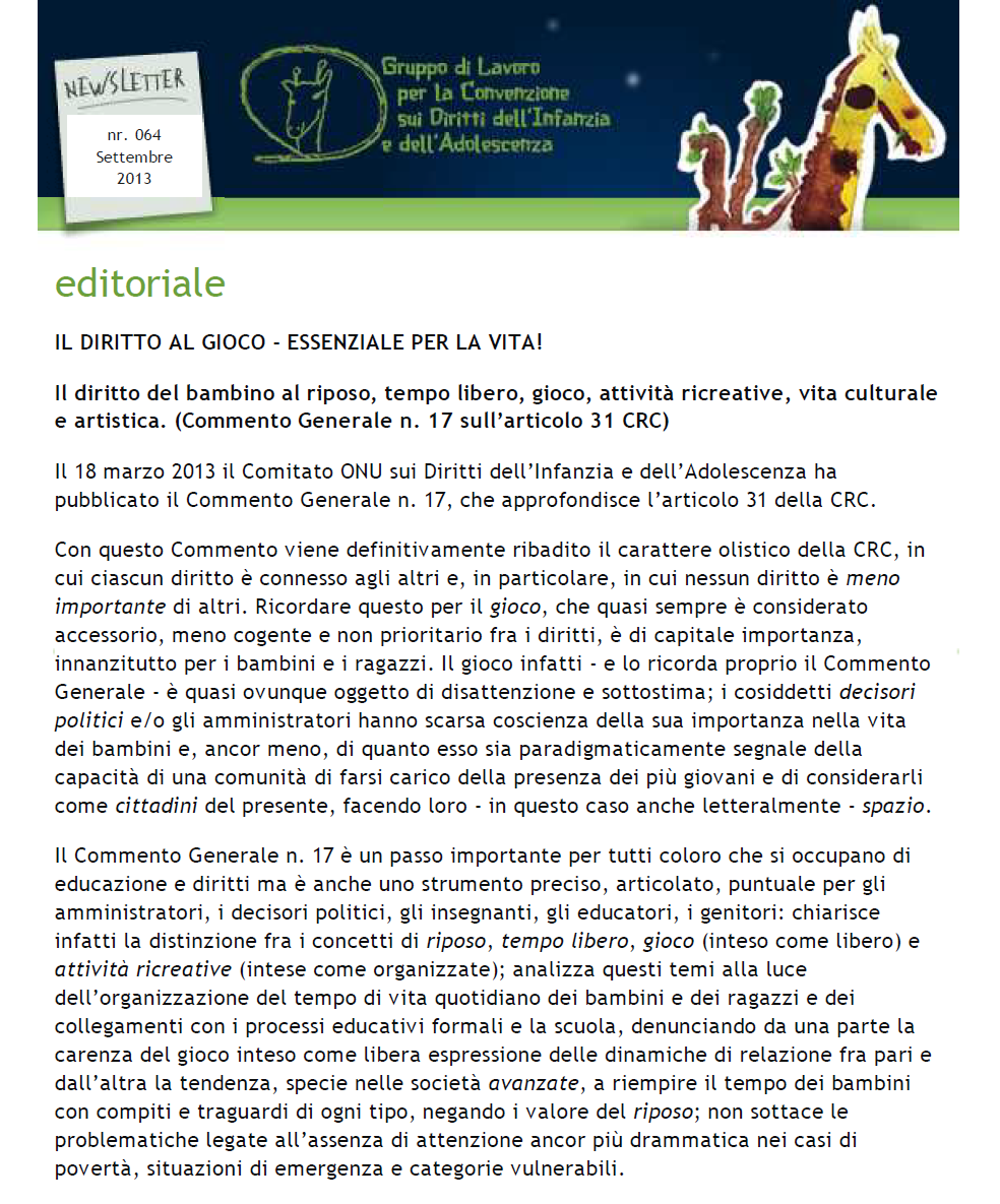 La Newsletter Editoriali di approfondimento L editoriale approfondisce questioni rilevanti e di attualità relative all implementazione della Convenzione ONU e dei Protocolli Opzionali in Italia.