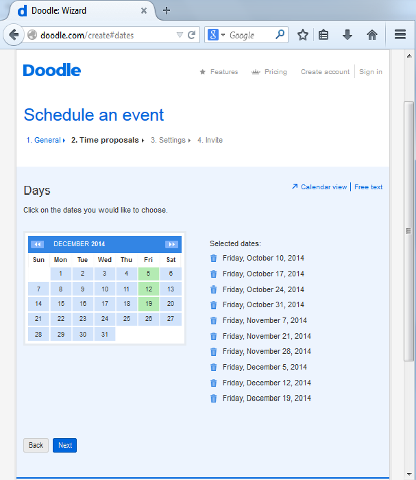 Passo 2 Nella modalitá Calendar view selezionare le date desiderate direttamente sul calendario: cliccare sui giorni; aggiornare il mese. Premere Next.