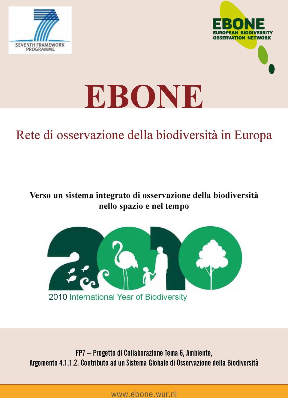 of Biodiversity FP7 Progetto di Collaborazione Tema 6, Ambiente, Argomento 4.1.1.2.