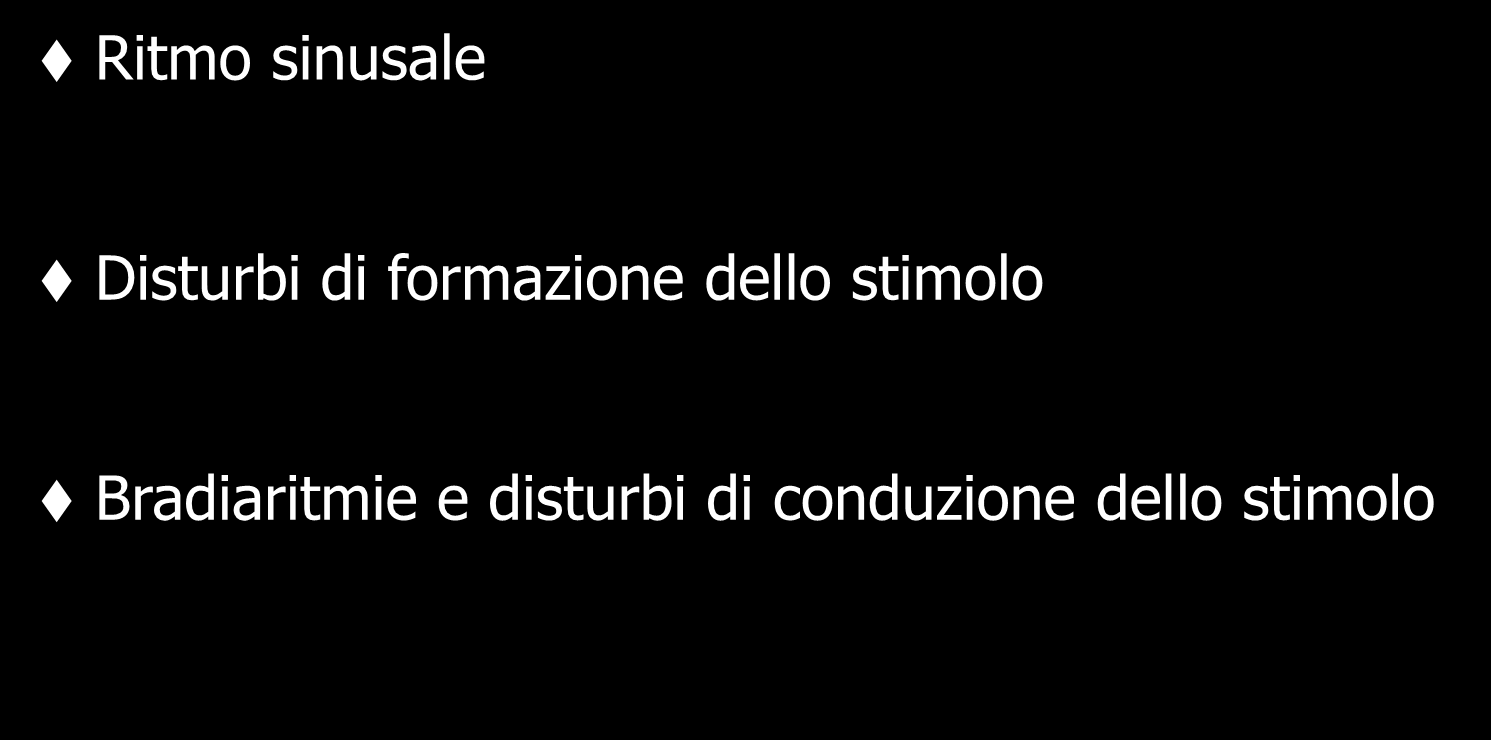 ARITMIE CARDIACHE Classificazione Ritmo sinusale Disturbi di