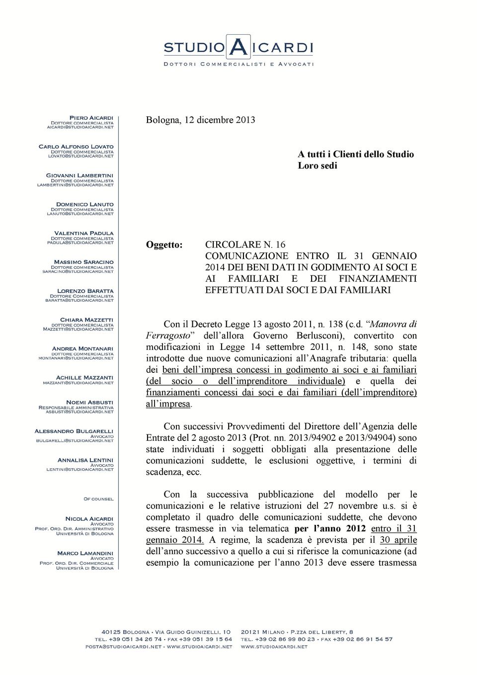 Manovra di Ferragosto dell allora Governo Berlusconi), convertito con modificazioni in Legge 14 settembre 2011, n.