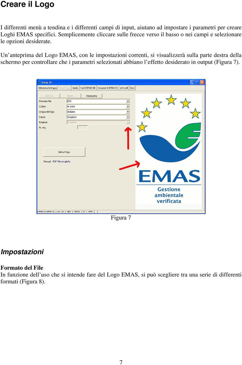 Un anteprima del Logo EMAS, con le impostazioni correnti, si visualizzerà sulla parte destra della schermo per controllare che i parametri selezionati