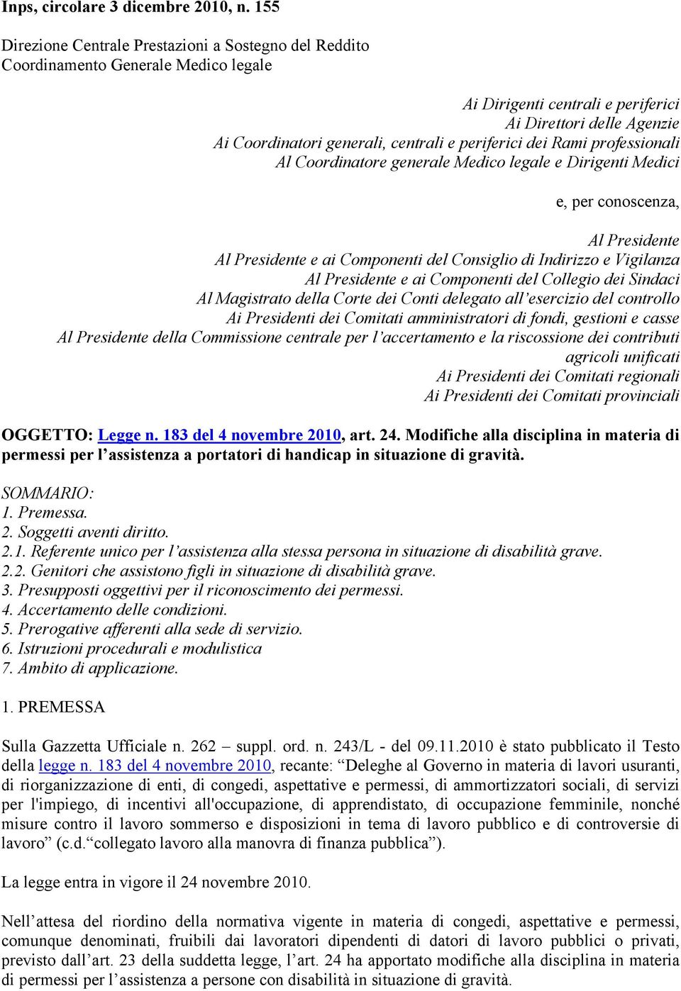 periferici dei Rami professionali Al Coordinatore generale Medico legale e Dirigenti Medici e, per conoscenza, Al Presidente Al Presidente e ai Componenti del Consiglio di Indirizzo e Vigilanza Al