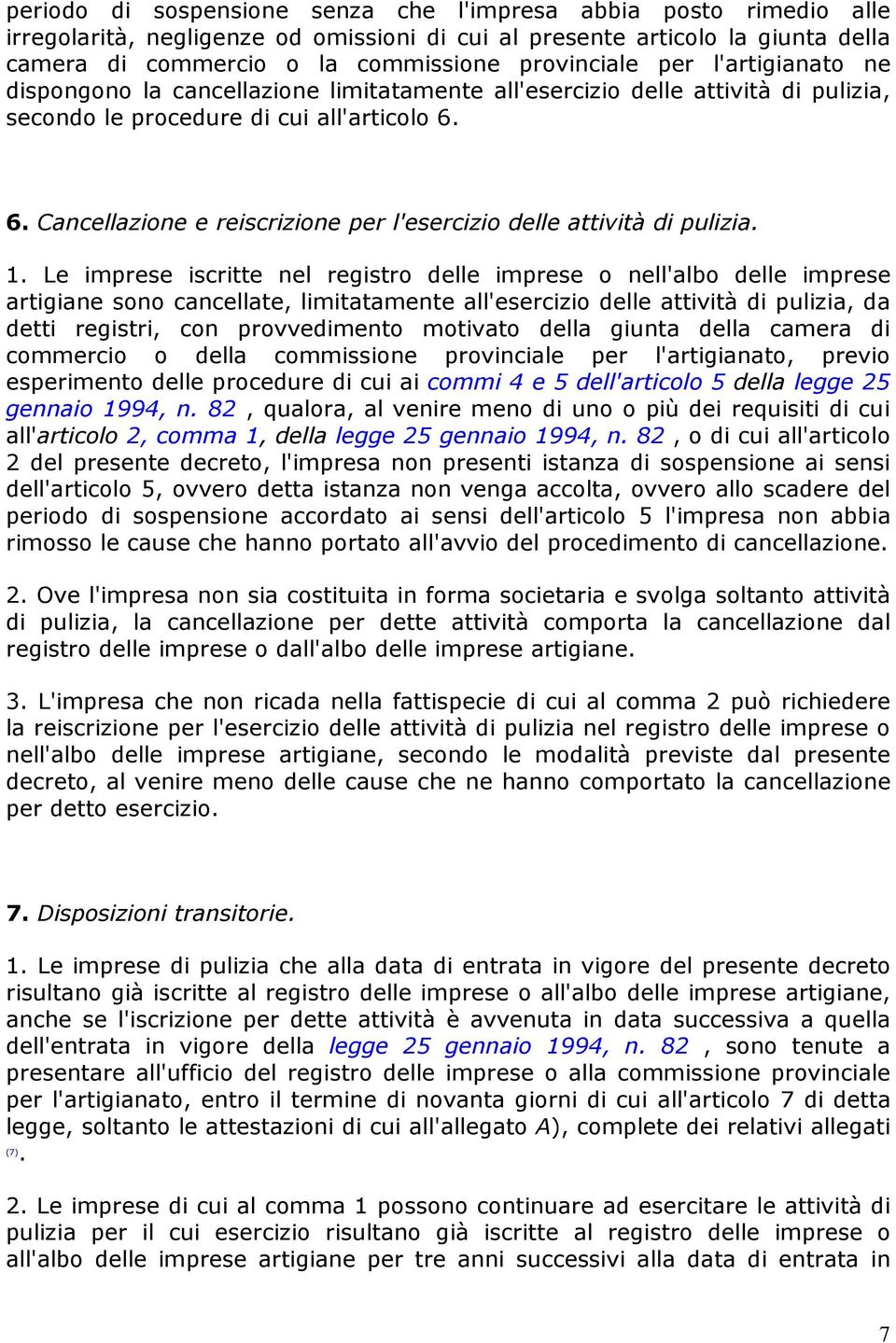 6. Cancellazione e reiscrizione per l'esercizio delle attività di pulizia. 1.