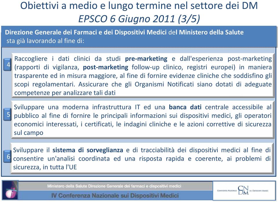 soddisfino gli scopi regolamentari.