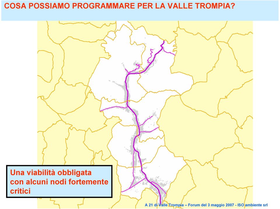 Una viabilità obbligata