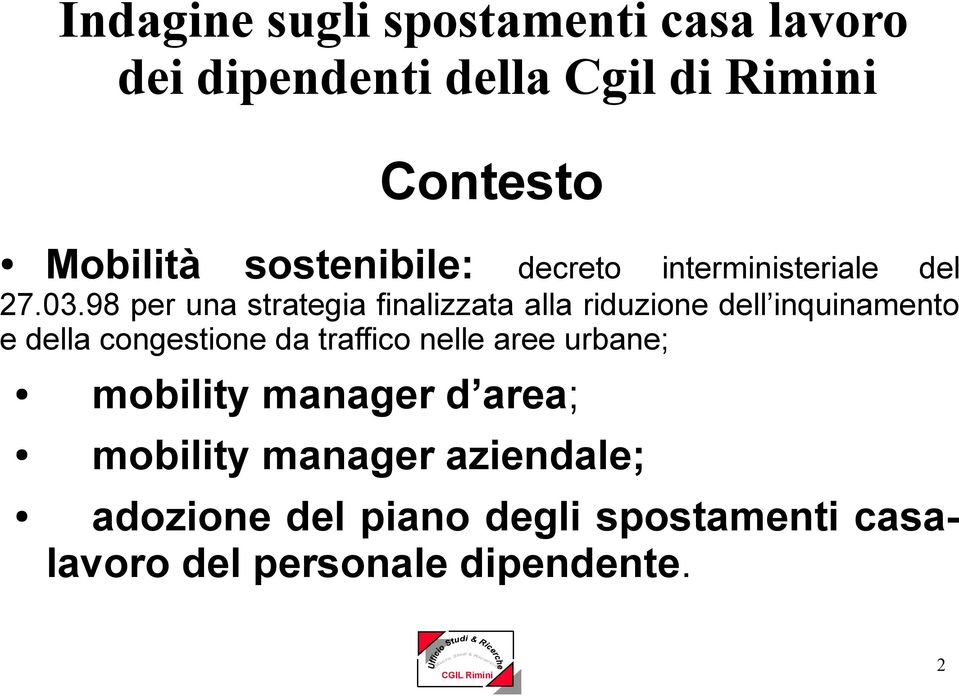 congestione da traffico nelle aree urbane; mobility manager d area; mobility