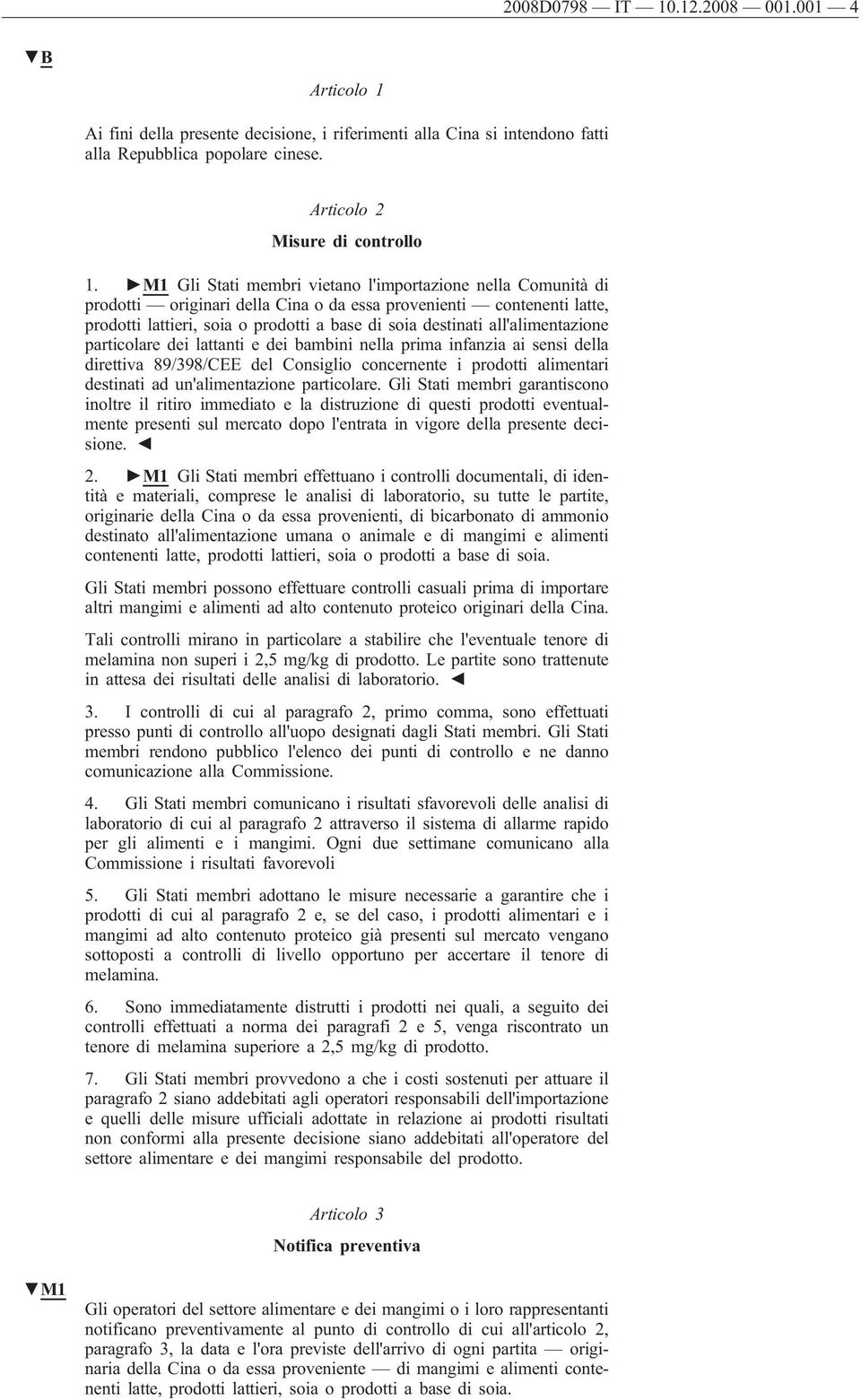 all'alimentazione particolare dei lattanti e dei bambini nella prima infanzia ai sensi della direttiva 89/398/CEE del Consiglio concernente i prodotti alimentari destinati ad un'alimentazione