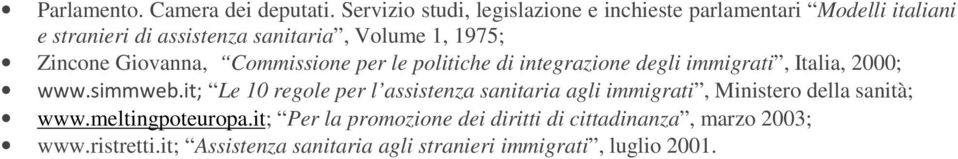 Zincone Giovanna, Commissione per le politiche di integrazione degli immigrati, Italia, 2000; www.simmweb.