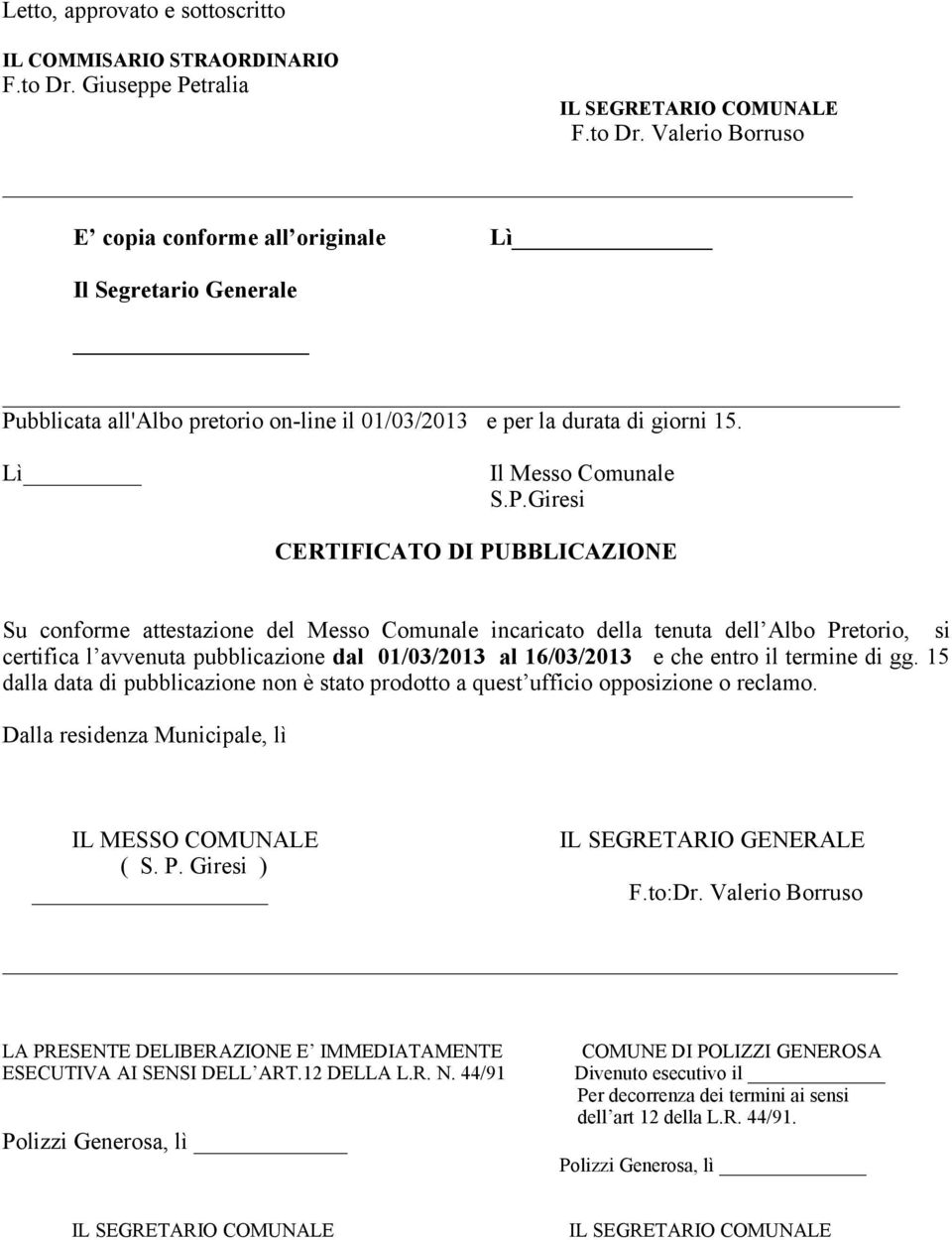 Valerio Borruso E copia conforme all originale Lì Il Segretario Generale Pu