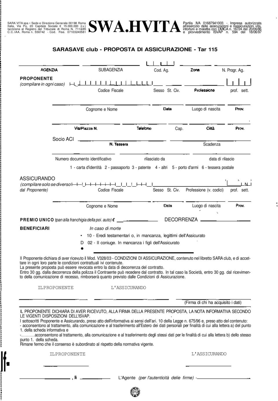 16724 del 20/06/86 e provvedimento ISVAP n. 594 del 18/06/97 SARASAVE club - PROPOSTA DI ASSICURAZIONE - Tar 115 SUBAGENZIA I Cod. Ag.