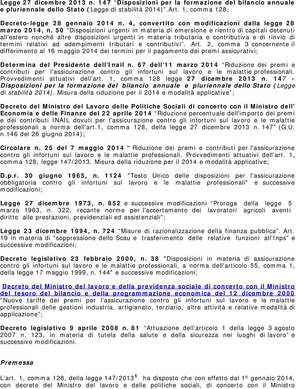 50 Disposizioni urgenti in materia di emersione e rientro di capitali detenuti all estero nonché altre disposizioni urgenti in materia tributaria e contributiva e di rinvio di termini relativi ad