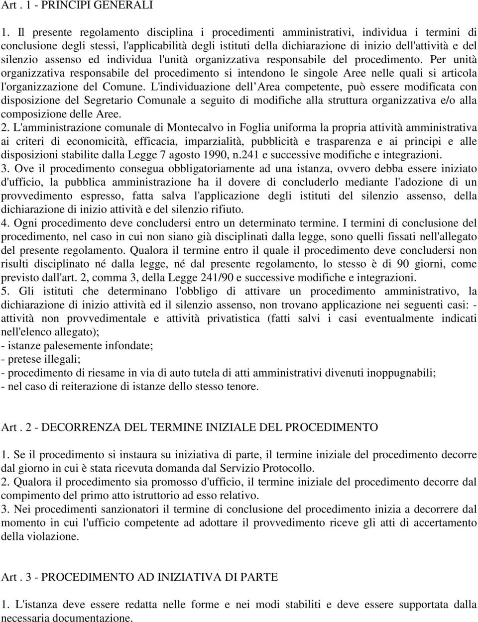 silenzio assenso ed individua l'unità organizzativa responsabile del procedimento.