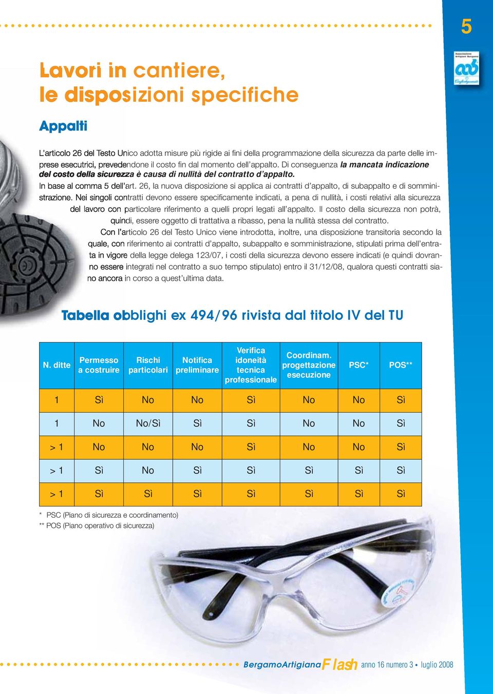 26, la nuova disposizione si applica ai contratti d appalto, di subappalto e di somministrazione.