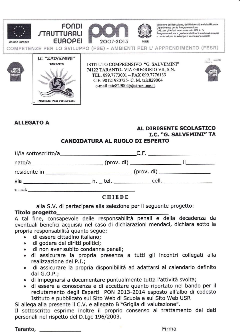 SALVEMINI" TA CANDIDATURA AL RUOLO DI ESPERTO Illla sottoscritto/a nato/a residente in via c.f. n. tel. cell. _ CHIf,DE alla S.V. di partecipare alla selezione per il seguentè progetto: Titolo