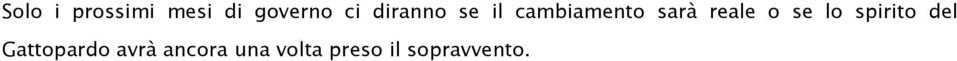 o se lo spirito del Gattopardo avrà