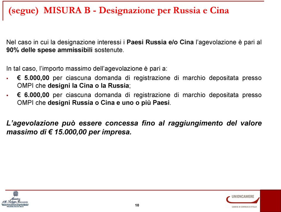 000,00 per ciascuna domanda di registrazione di marchio depositata presso OMPI che designi la Cina o la Russia; 6.