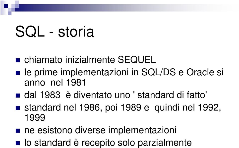 di fatto' standard nel 1986, poi 1989 e quindi nel 1992, 1999 ne